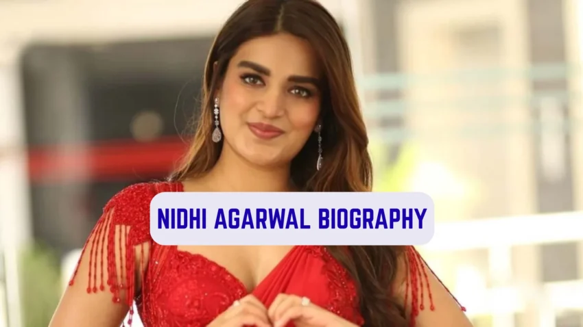 Nidhi Agarwal Biography