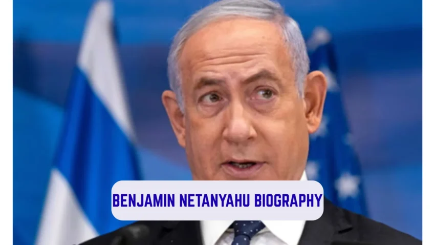 Benjamin Netanyahu Biography